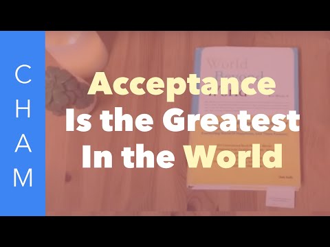“Why Acceptance Is the Greatest Thing of All in Life”