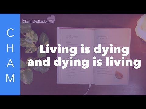 “Dying Is Living and Living Is Dying — A Deep Teaching”