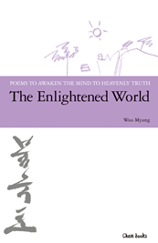 “The Enlightened World — Poetry by Woo Myung on Truth”